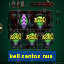 kell santos nua